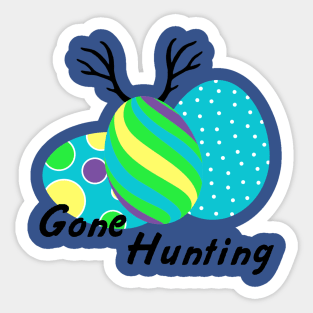 Gone Hunting For Easter Eggs Sticker